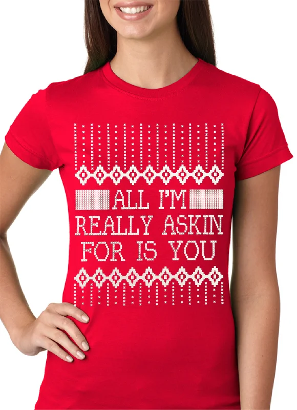 All I'm Asking For is You Girls T-shirt Collared Crew Neck Turtle Neck