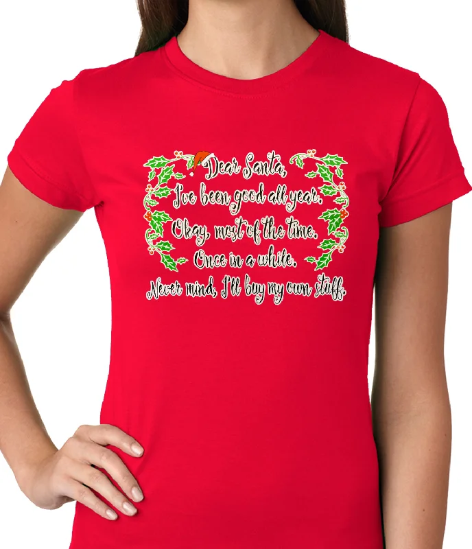 Dear Santa, I've Been Good Ladies T-shirt Graphic Embroidered Appliqued