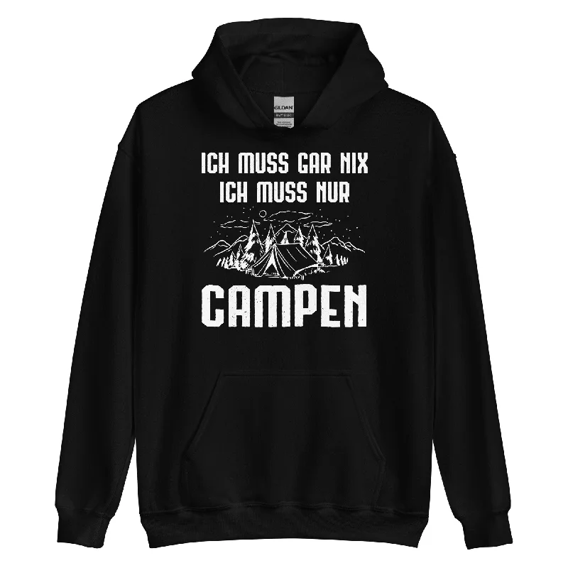 Ich Muss Gar Nix Ich Muss Nur Campen - Unisex Hoodie Hoodie with Oversized Fit Loose Comfortable Ich Muss Gar Nix Ich Muss Nur Campen - Unisex Hoodie Hoodie with Oversized Fit Loose Comfortable