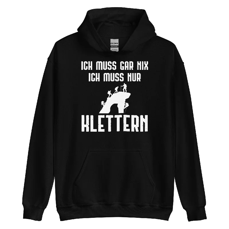 Ich Muss Gar Nix Ich Muss Nur Klettern - Unisex Hoodie Hoodie with Contrast Stitching Detailed Premium Ich Muss Gar Nix Ich Muss Nur Klettern - Unisex Hoodie Hoodie with Contrast Stitching Detailed Premium
