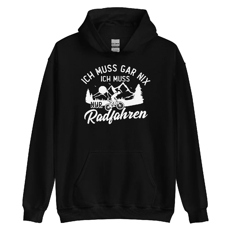 Ich muss gar nix, ich muss nur radfahren - Unisex Hoodie Hoodie Dress Longline Feminine Ich muss gar nix, ich muss nur radfahren - Unisex Hoodie Hoodie Dress Longline Feminine