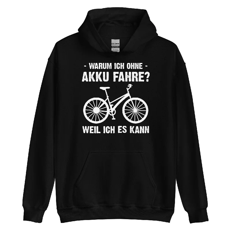 Warum Ich Ohne Akku Fahre Weil Ich Es Kann - Unisex Hoodie Hoodie with Toggle Buttons Decorative Unique Warum Ich Ohne Akku Fahre Weil Ich Es Kann - Unisex Hoodie Hoodie with Toggle Buttons Decorative Unique