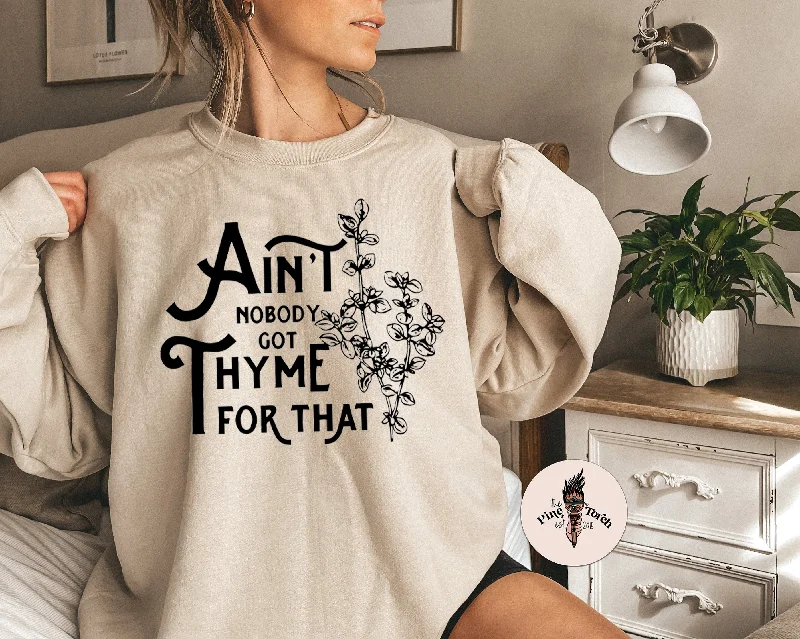 AIN'T NOBODY GOT THYME FOR THAT // UNISEX PULLOVER