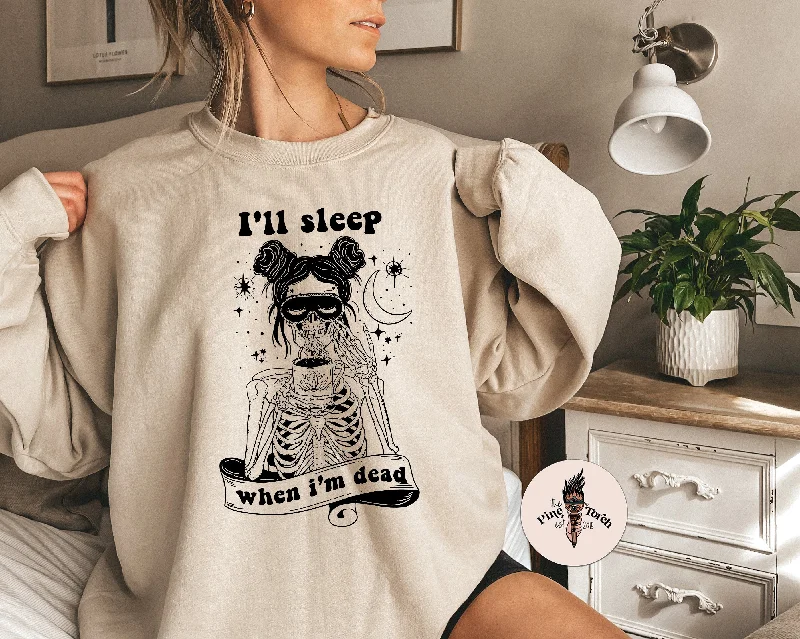 I'LL SLEEP WHEN I'M DEAD // UNISEX PULLOVER Set Sleeve Pullover